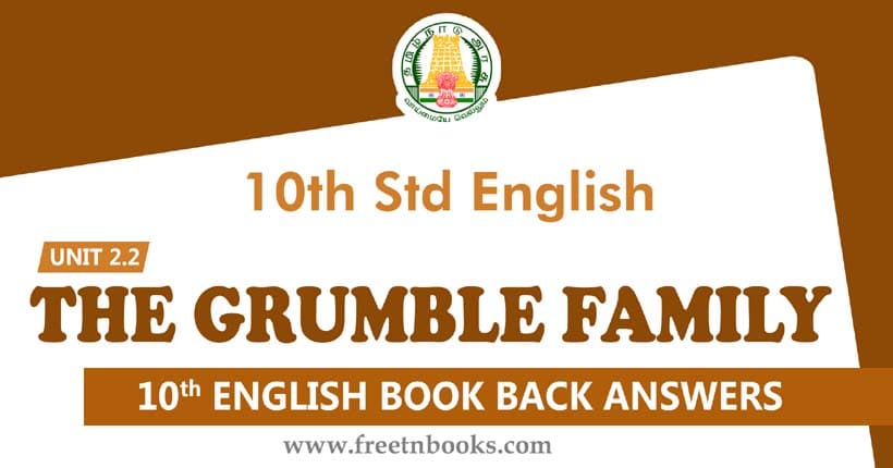 10th Standard English Book Unit 2.2 Book Back Answers. Lesson The Grumble Family Answers