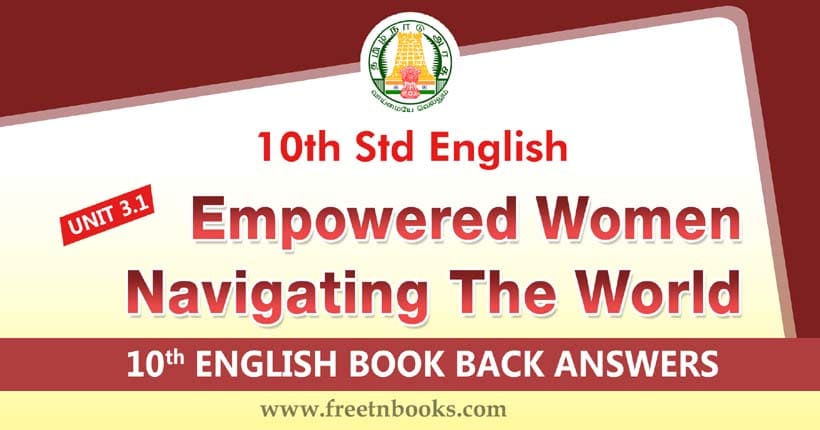 10th Standard English Book Unit 3.1 Book Back Answers. Lesson Empowered Women Navigating The World Answers