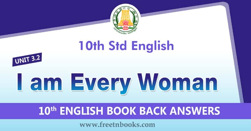 10th Standard English Book Unit 3.2 Book Back Answers. Lesson I am Every Woman Answers