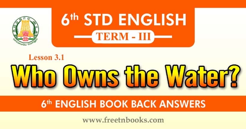 6th Standard English Book Term 3 - Who Owns the Water? Book Back Answers