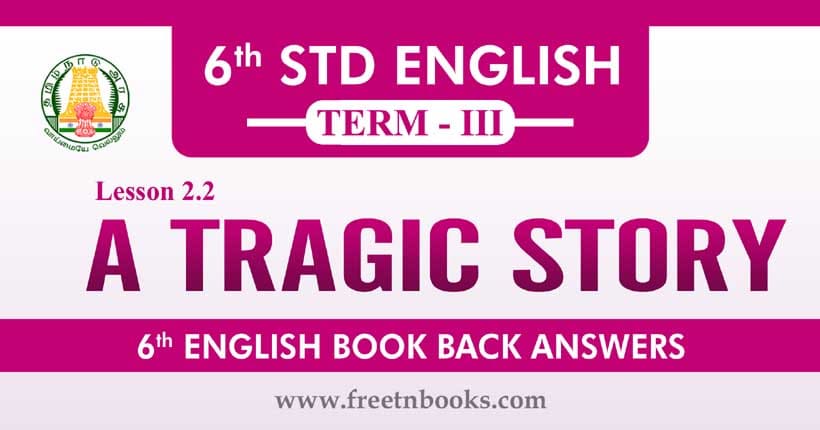 6th Std English guide Term 3 Lesson  | A Tragic Story