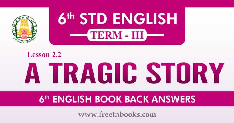 6th Std English guide Term 3 Lesson | A Tragic Story 6th Std English guide Term 3 Lesson | A Tragic Story