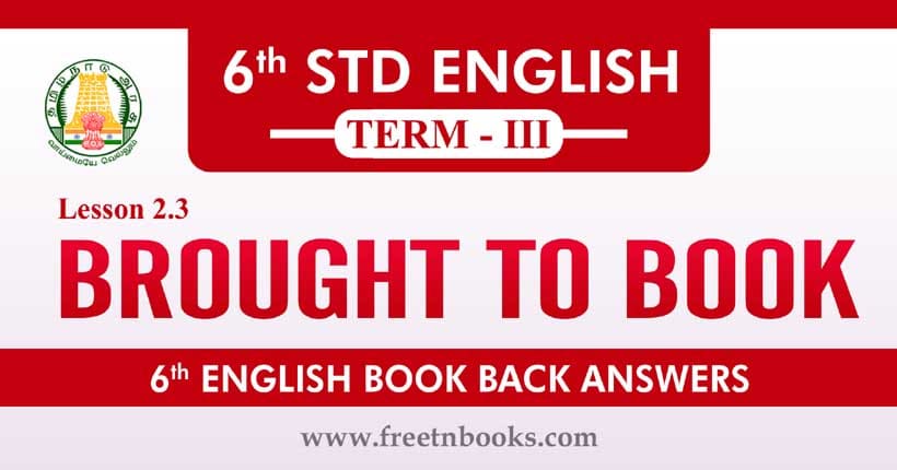 6th Standard English Book Term 3 - Brought to Book Book Back Answers