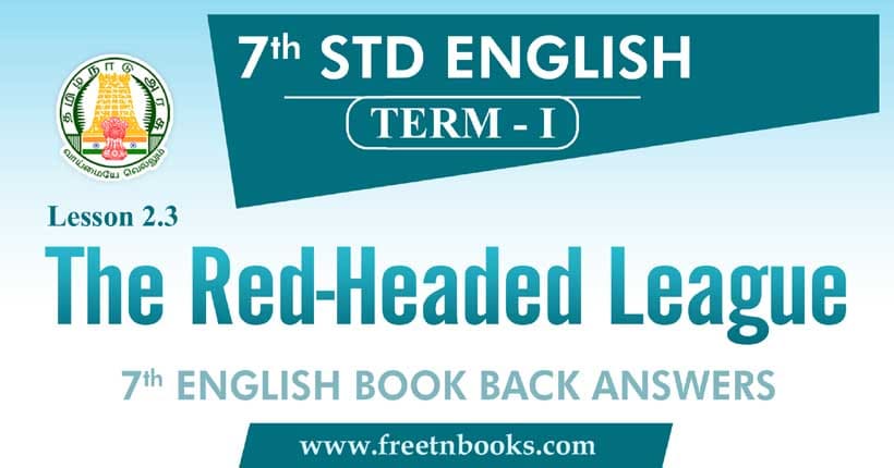 7th Standard English Book Term 1 - The Red-Headed League Book Back Answers
