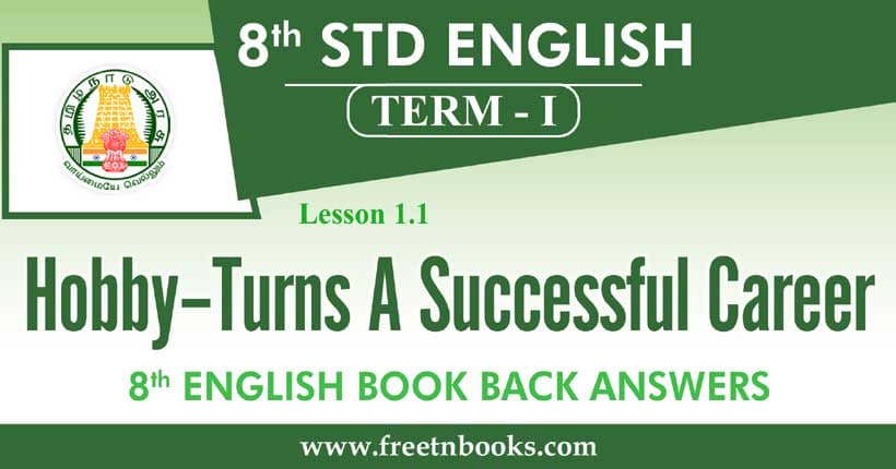 8th Standard English Book Term 1 - Hobby – Turns A Successful Career Book Back Answers