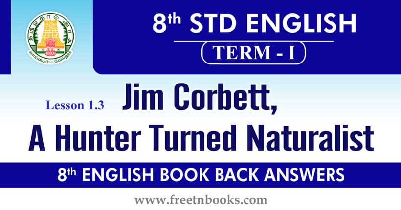 8th Standard English Book Term 7 - Jim Corbett A Hunter Turned Naturalist Book Back Answers
