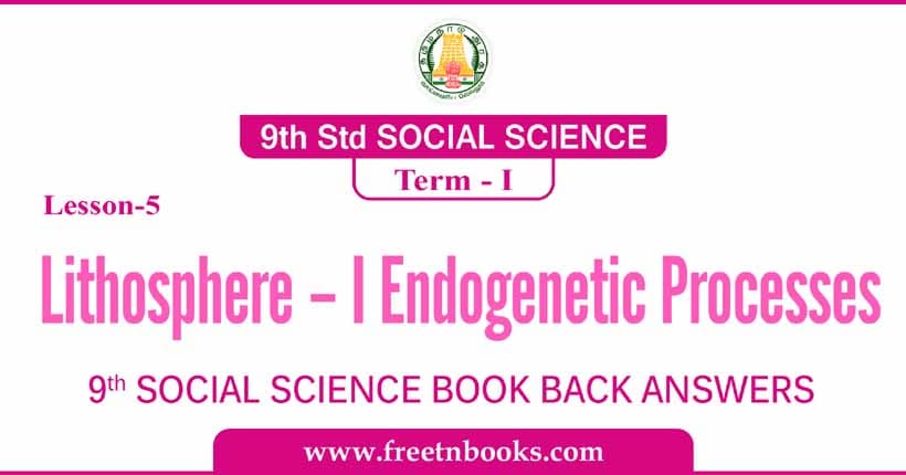 9th Standard Social Science Book Term 1 - Lithosphere – I Endogenetic Processes