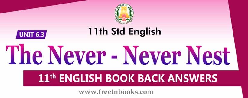 11th Standard English Book Unit 6.3 The Never - Never Nest Book Back Answers