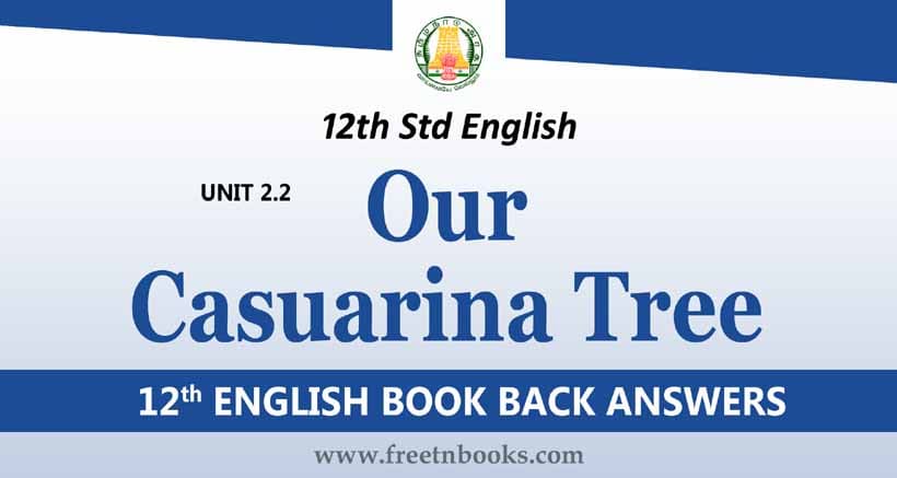 12th Standard English Book Unit 2.2 Our Casuarina Tree Book Back Answers