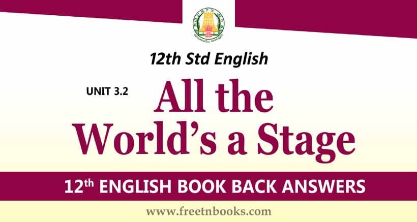 12th Standard English Book Unit 3.2 All the World’s a Stage Book Back Answers