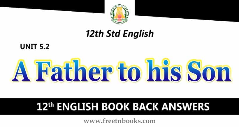 12th Standard English Book Unit 5.2 A Father to his Son Book Back Answers