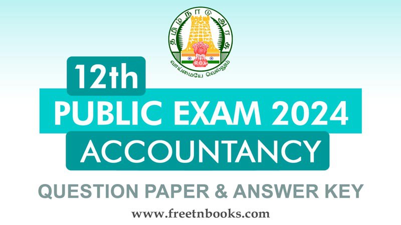 12th Accountancy Public Exam Question Paper 2024 with Answer Key